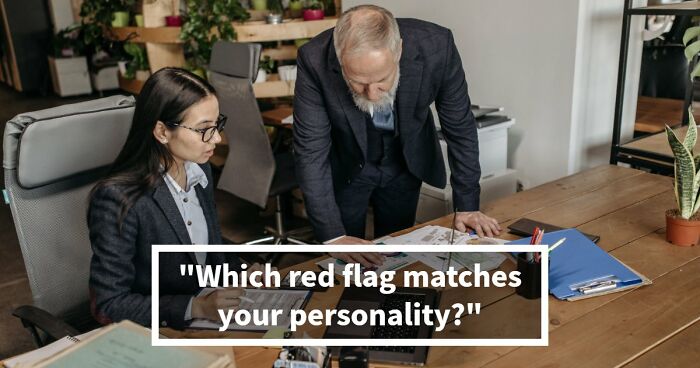 “I Don’t Have A Red Flag”: 27 Questions That Will Probably Prove You Wrong
