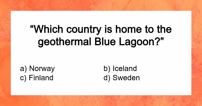 “Are You A Geography Genius?”: Identify The Location Of These 19 Famous Places To Prove It