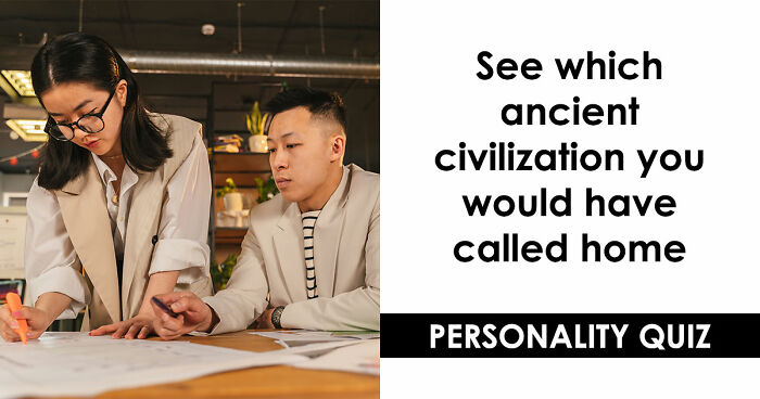 “Which Ancient Civilization Would You Have Thrived In?”: Find Out In 27 Questions