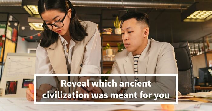 “Which Ancient Civilization Would You Have Thrived In?”: Find Out In 27 Questions