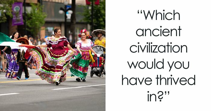 “Which Ancient Civilization Would You Have Thrived In?”: Find Out In 27 Questions