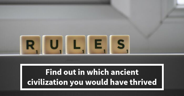 “Which Ancient Civilization Would You Have Thrived In?”: Find Out In 27 Questions