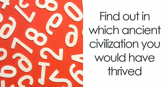 “Which Ancient Civilization Would You Have Thrived In?”: Find Out In 27 Questions