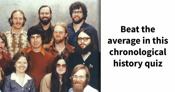 Prove Your History Knowledge Is Above Average By Identifying All 18 Famous Events That Came First