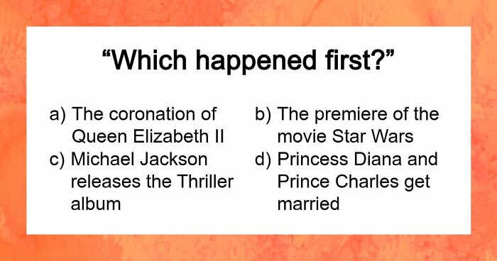 Prove Your History Knowledge Is Above Average By Identifying All 18 Famous Events That Came First