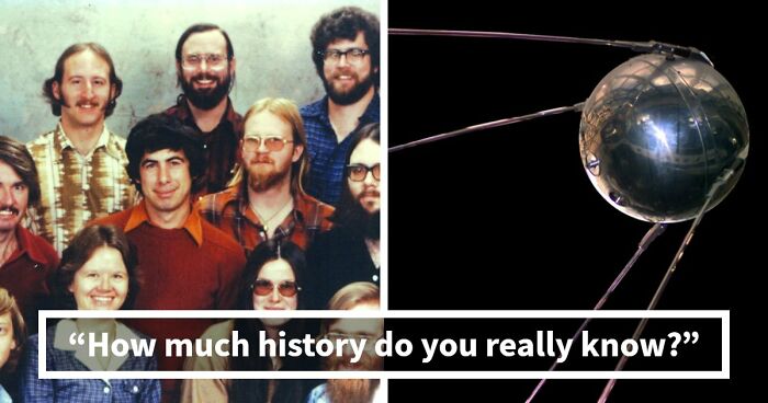 Prove Your History Knowledge Is Above Average By Identifying All 18 Famous Events That Came First