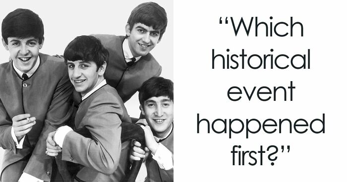 Prove Your History Knowledge Is Above Average By Identifying All 18 Famous Events That Came First