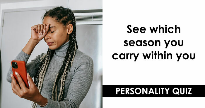 Your Inner World Has A Season – And These 27 Questions Know Exactly Which One It Is