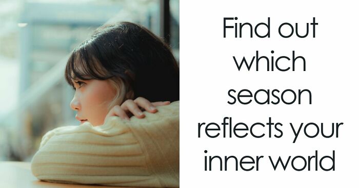 Your Inner World Has A Season – And These 27 Questions Know Exactly Which One It Is