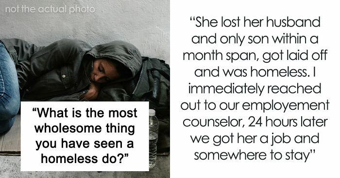 50 Life-Affirming Stories About Homeless People, Proving That Kindness And Love Overcome Everything