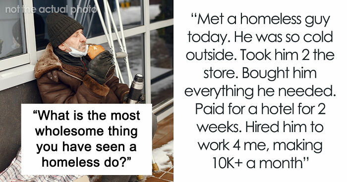 50 Life-Affirming Stories About Homeless People, Proving That Kindness And Love Overcome Everything