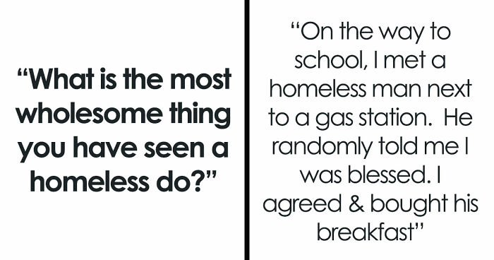 50 Life-Affirming Stories About Homeless People, Proving That Kindness And Love Overcome Everything