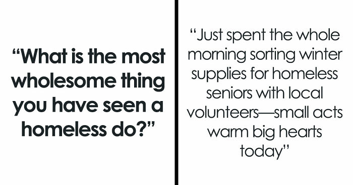 50 Life-Affirming Stories About Homeless People, Proving That Kindness And Love Overcome Everything