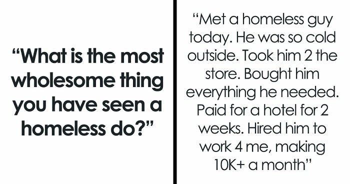 50 Life-Affirming Stories About Homeless People, Proving That Kindness And Love Overcome Everything