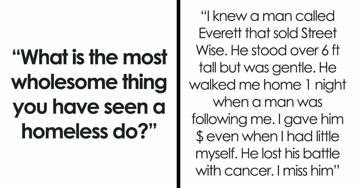50 Life-Affirming Stories About Homeless People, Proving That Kindness And Love Overcome Everything