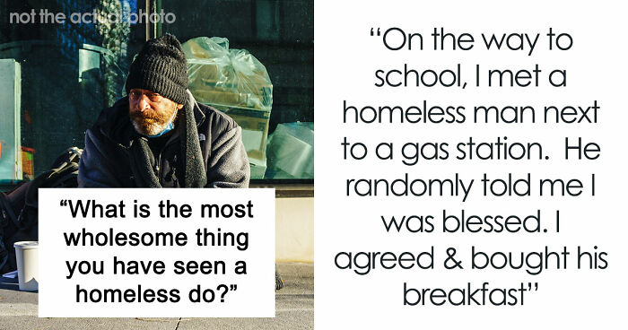 50 Life-Affirming Stories About Homeless People, Proving That Kindness And Love Overcome Everything
