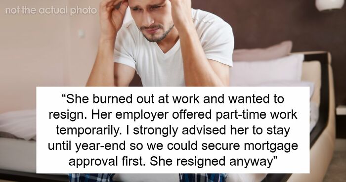 Guy Loses Trust In Wife After Living With The Consequences Of Her Impulsive Decisions For 10 Years