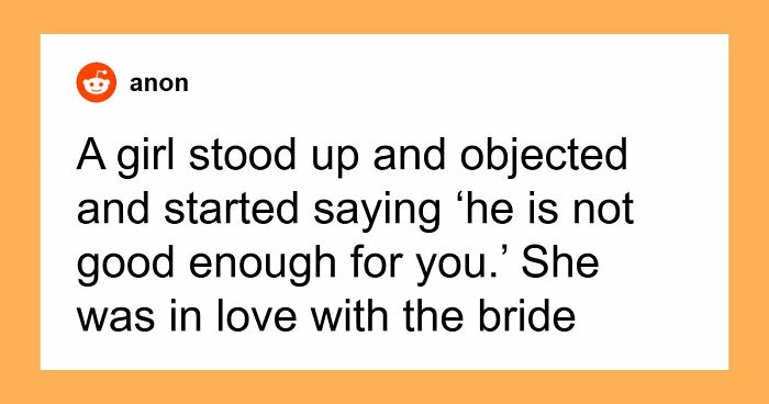 People Thought Wedding Objections Only Happened In Movies Until They Witnessed One With Their Own Eyes