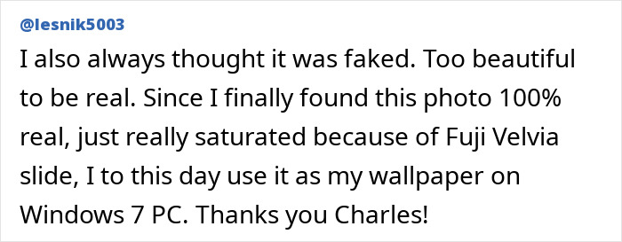 User confirms photo's authenticity, calls it beautiful and saturated User confirms photo's authenticity, calls it beautiful and saturated