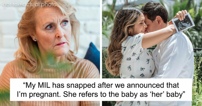 “Refers To The Baby As ‘Her’ Baby”: MIL Loses Her Mind When She Finds Out She’s Getting A Grandchild