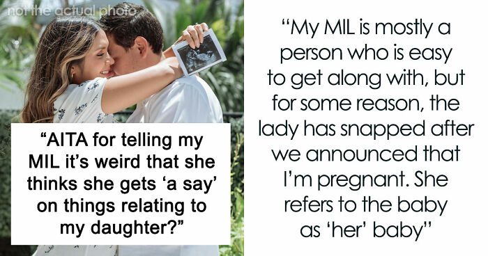 “Refers To The Baby As ‘Her’ Baby”: MIL Loses Her Mind When She Finds Out She’s Getting A Grandchild