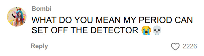 User reacting strongly to period setting off airport security detector