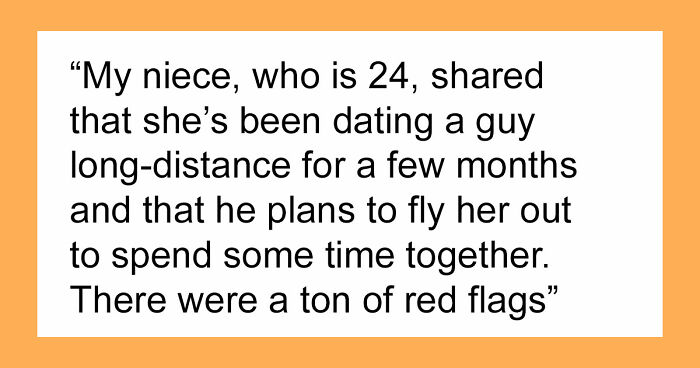 Uncle Hears One Detail About Niece’s Long-Distance Boyfriend, Starts Asking Important Questions