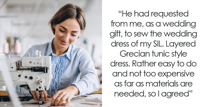Woman Is In A Lose-Lose Situation When SIL Asks To Make Her An Elaborate Wedding Dress