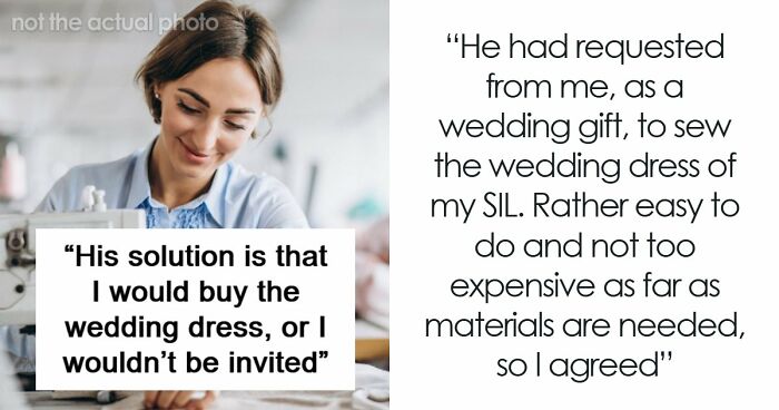 Woman Is In A Lose-Lose Situation When SIL Asks To Make Her An Elaborate Wedding Dress