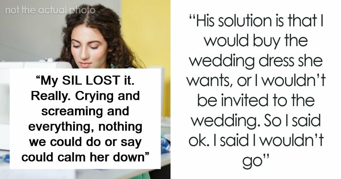 Woman Is In A Lose-Lose Situation When SIL Asks To Make Her An Elaborate Wedding Dress