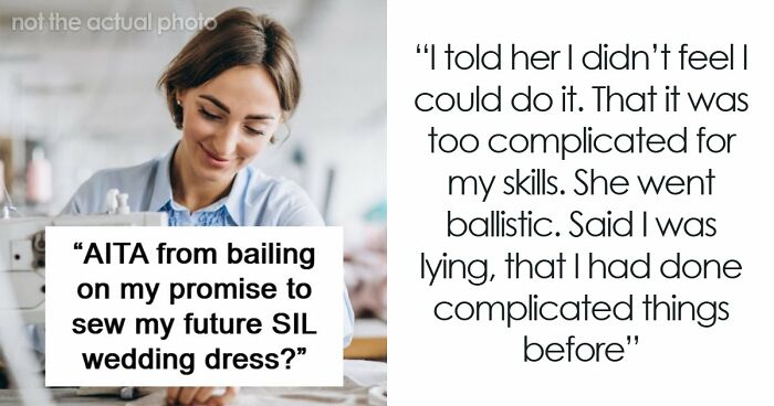 Woman Is In A Lose-Lose Situation When SIL Asks To Make Her An Elaborate Wedding Dress
