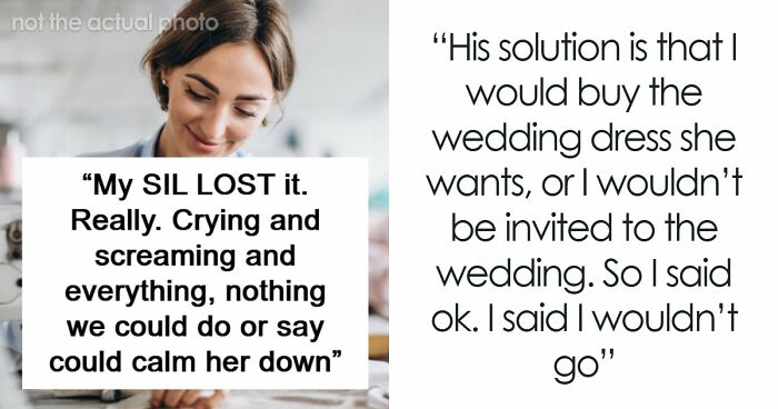 Woman Is In A Lose-Lose Situation When SIL Asks To Make Her An Elaborate Wedding Dress