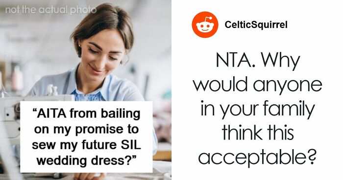 Woman Is In A Lose-Lose Situation When SIL Asks To Make Her An Elaborate Wedding Dress