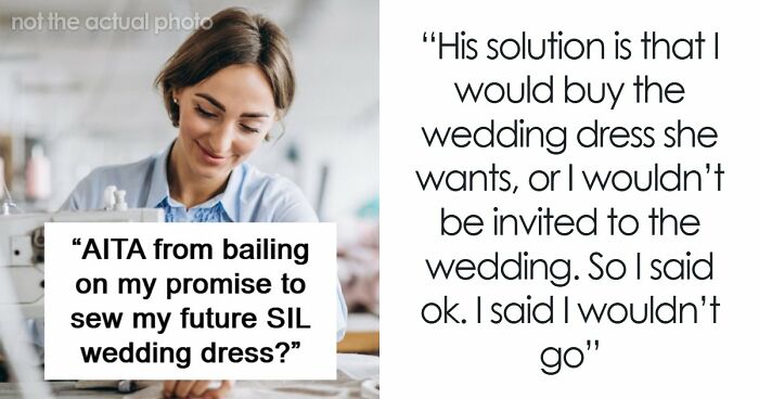 Woman Is In A Lose-Lose Situation When SIL Asks To Make Her An Elaborate Wedding Dress
