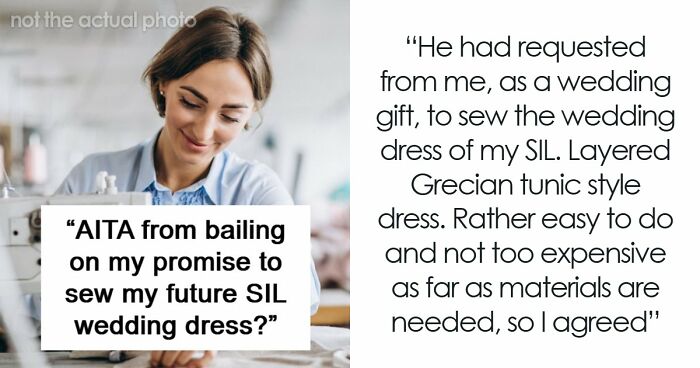 Woman Is In A Lose-Lose Situation When SIL Asks To Make Her An Elaborate Wedding Dress