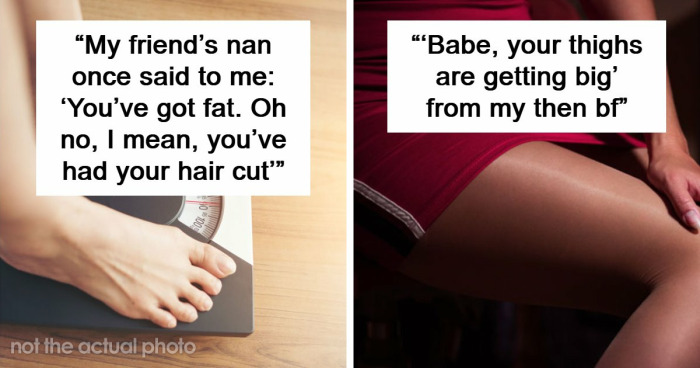 “Still Not Sure If That Was A Dig Or A Compliment”: 56 Unhinged Comments Women Received About Their Bodies