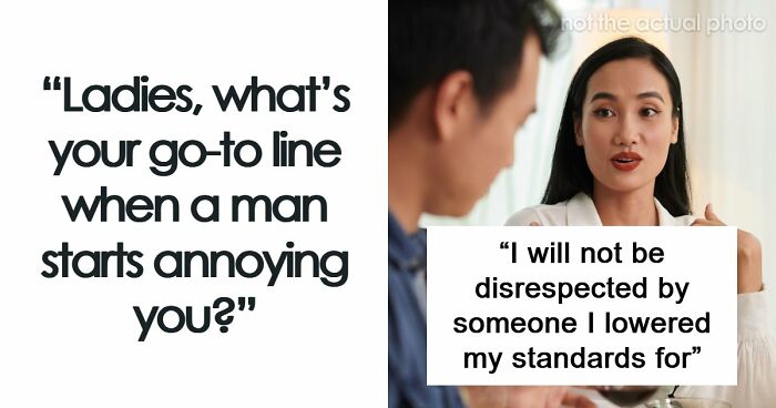 “Whatever Makes You Feel Taller”: 67 Savage Women Share Their Favorite Verbal Weapon Against Men