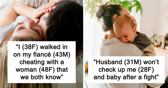 “I Feel Sick To My Stomach”: 43 Men Who Deserved The Title Of The Worst Partner Of The Month This May