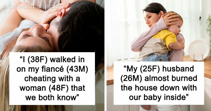“I Feel Sick To My Stomach”: 43 Men Who Deserved The Title Of The Worst Partner Of The Month This May