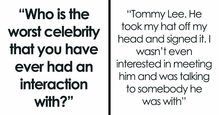 35 Celebrity Encounters That Were Genuinely Disappointing, Proving You Shouldn’t Meet Your Heroes