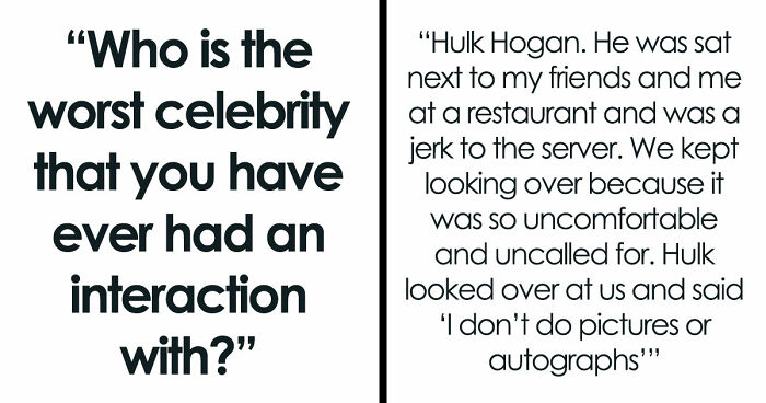 35 Celebrity Encounters That Were Genuinely Disappointing, Proving You Shouldn’t Meet Your Heroes