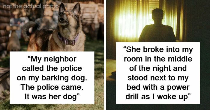 34 True Stories About Neighbors From Hell Making Every Single Day A Hassle