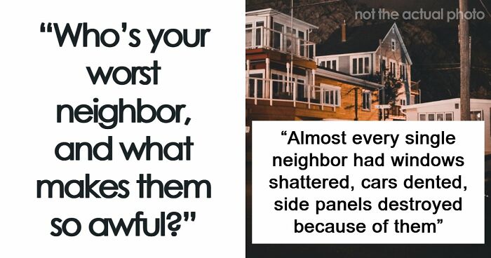 34 True Stories About Neighbors From Hell Making Every Single Day A Hassle