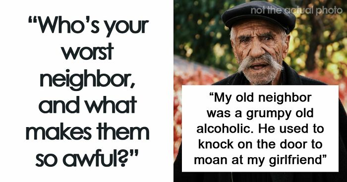34 True Stories About Neighbors From Hell Making Every Single Day A Hassle
