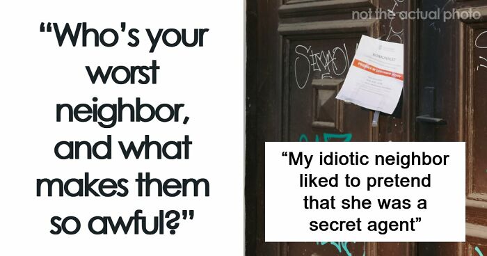 34 True Stories About Neighbors From Hell Making Every Single Day A Hassle