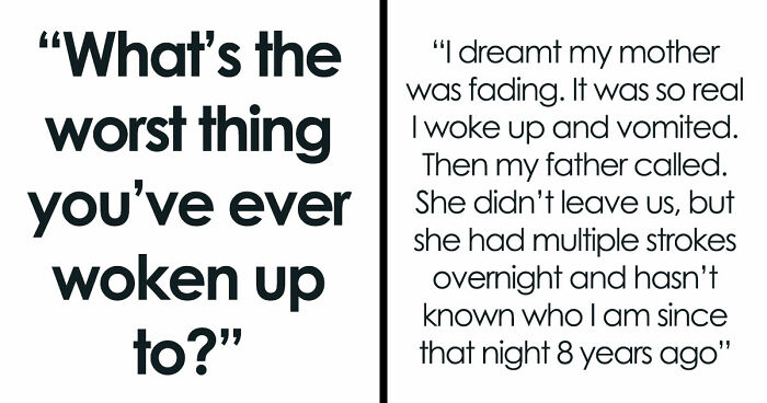 33 Stories That Prove Sometimes The Real Nightmare Starts After You Wake Up