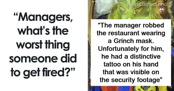 69 Employees Who Got Fired For The Most Ridiculous Reasons