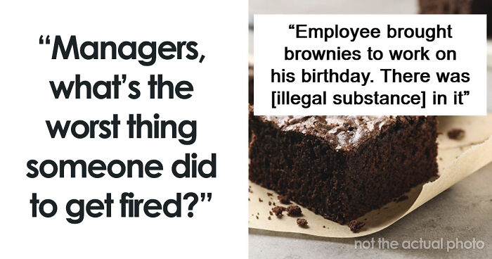 69 Employees Who Got Fired For The Most Ridiculous Reasons