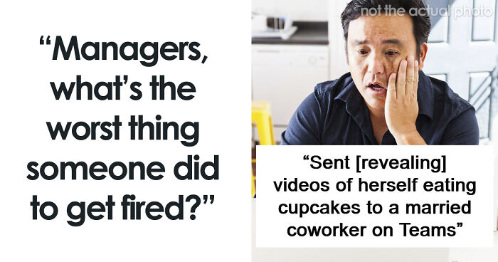 69 Employees Who Got Fired For The Most Ridiculous Reasons