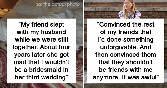 53 People Share The Moment They Realized Their Friend Was Never Really Their Friend